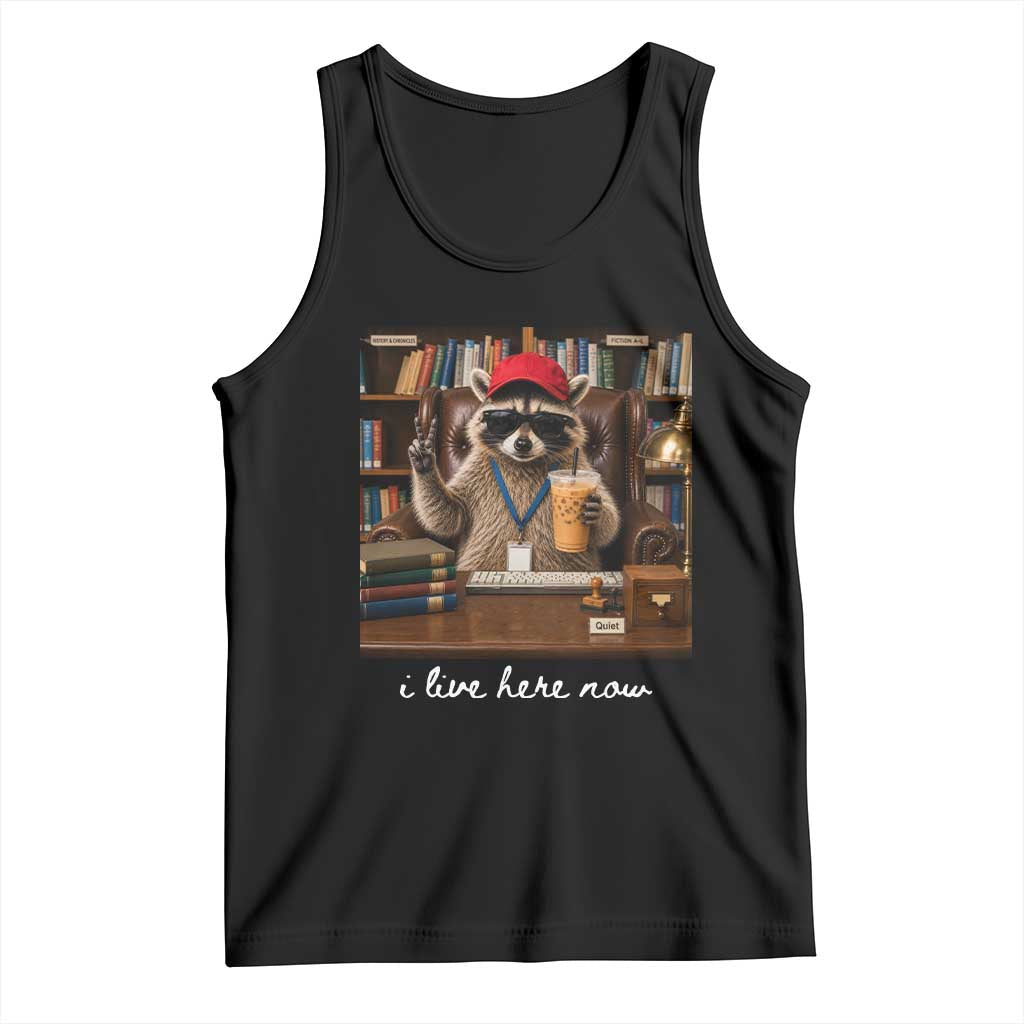 School Librarian Tank Top I Live Here Now Back to School TS14 Black Print Your Wear
