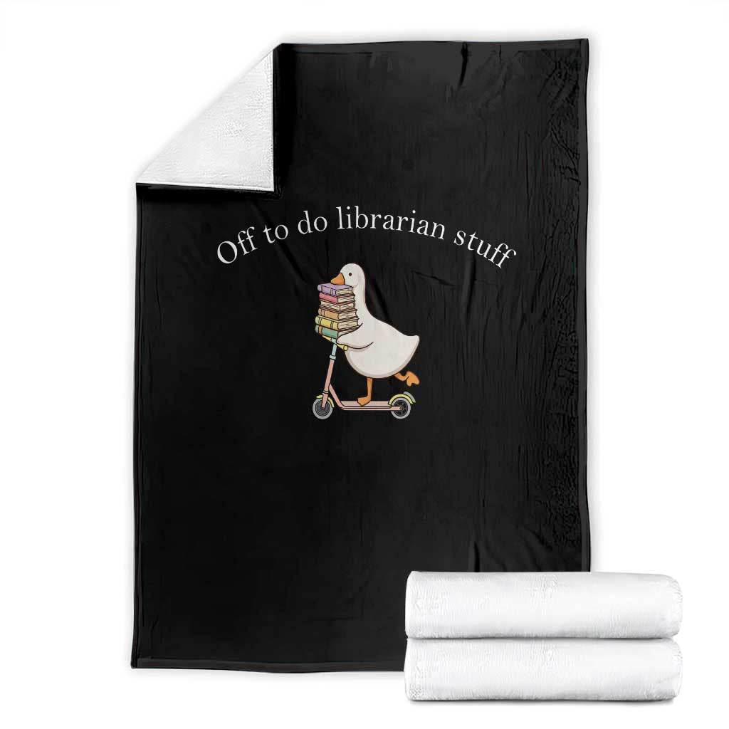 Silly Goose Librarian Throw Blanket Off To Do Librarian Stuff Book Lover Gift TS14 Black Print Your Wear