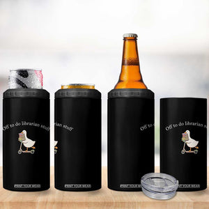 Silly Goose Librarian 4 in 1 Can Cooler Tumbler Off To Do Librarian Stuff Book Lover Gift TS14 Print Your Wear