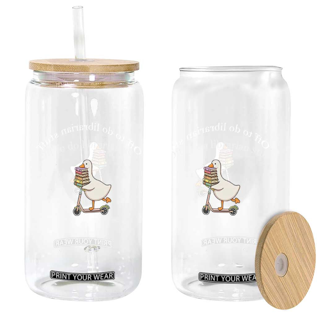 Silly Goose Librarian Glass Can Off To Do Librarian Stuff Book Lover Gift TS14 Print Your Wear