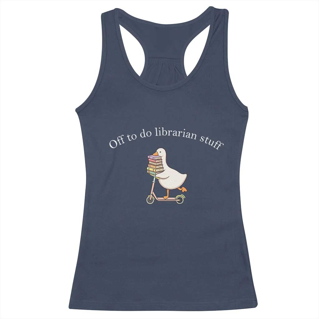 Silly Goose Librarian Racerback Tank Top Off To Do Librarian Stuff Book Lover Gift TS14 Navy Print Your Wear