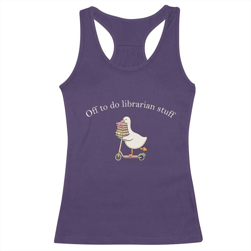 Silly Goose Librarian Racerback Tank Top Off To Do Librarian Stuff Book Lover Gift TS14 Purple Print Your Wear