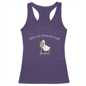 Silly Goose Librarian Racerback Tank Top Off To Do Librarian Stuff Book Lover Gift TS14 Purple Print Your Wear