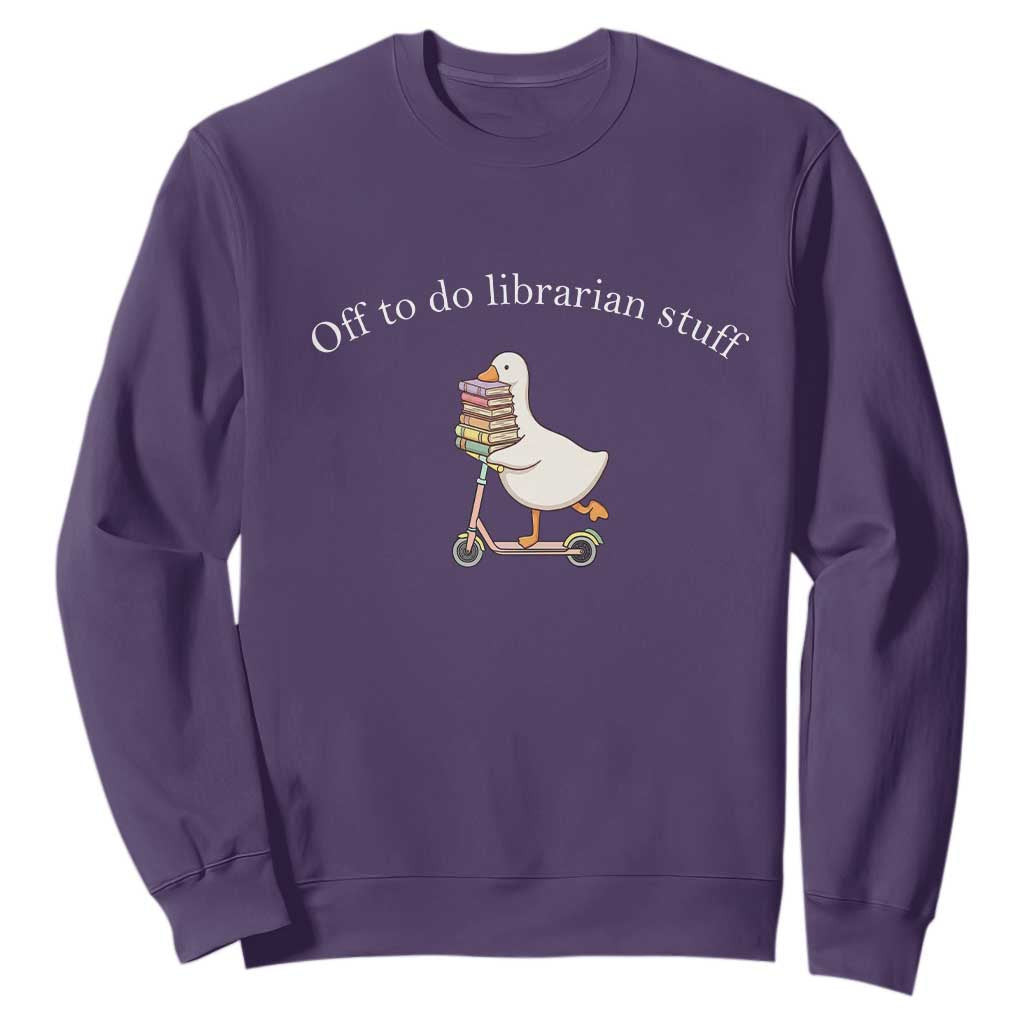 Silly Goose Librarian Sweatshirt Off To Do Librarian Stuff Book Lover Gift TS14 Purple Print Your Wear