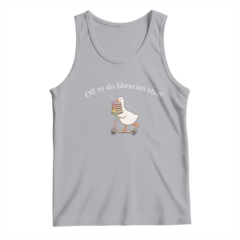 Silly Goose Librarian Tank Top Off To Do Librarian Stuff Book Lover Gift TS14 Athletic Heather Print Your Wear