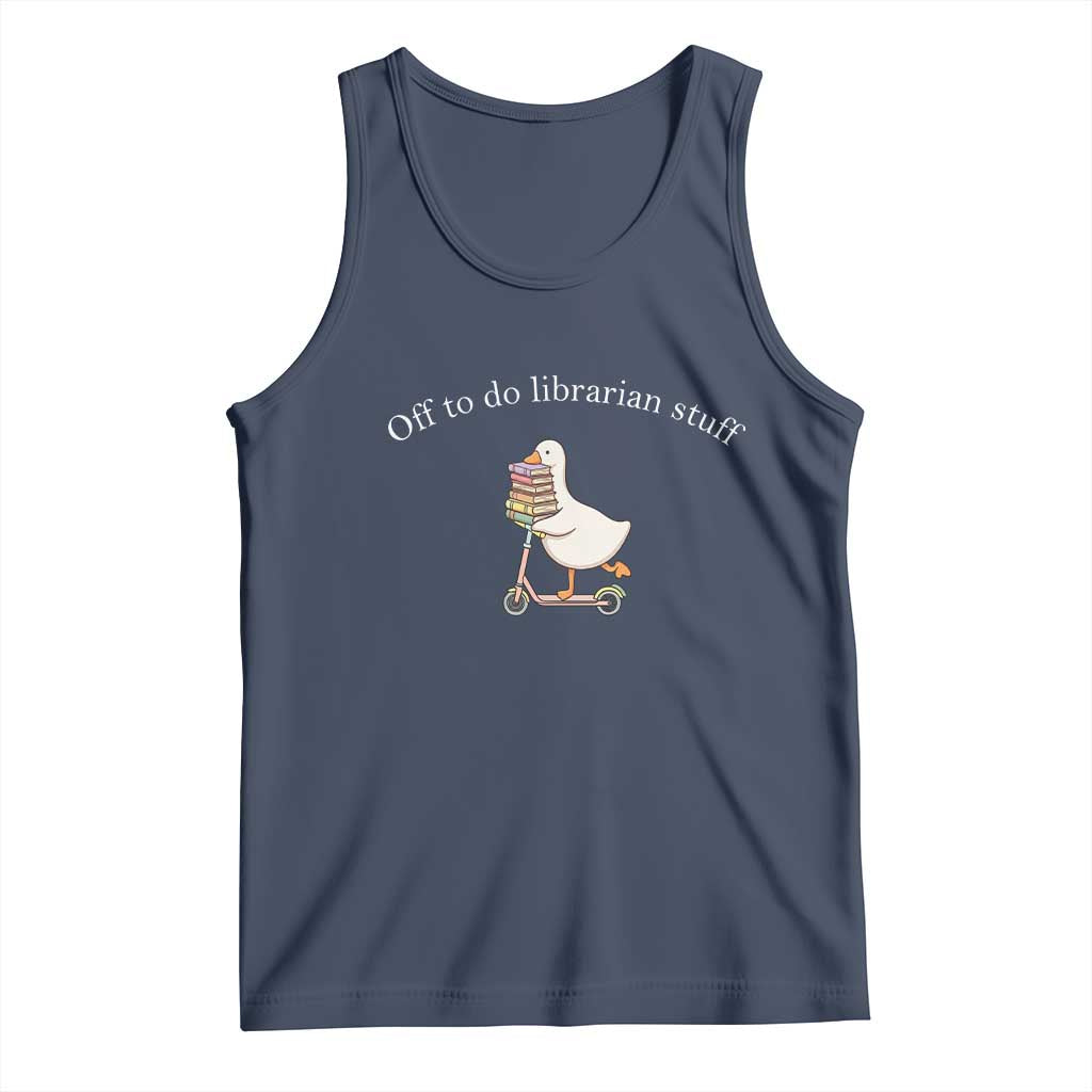 Silly Goose Librarian Tank Top Off To Do Librarian Stuff Book Lover Gift TS14 Navy Print Your Wear