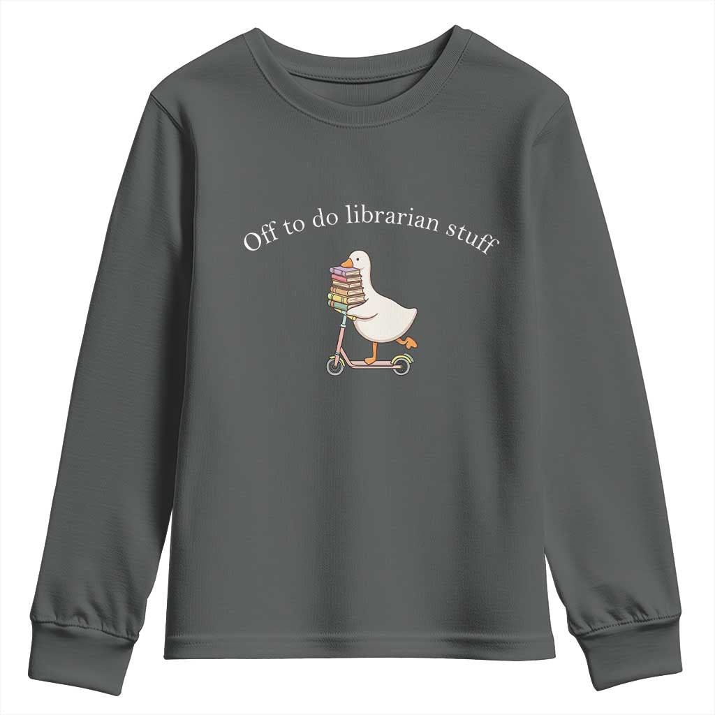 Silly Goose Librarian Youth Sweatshirt Off To Do Librarian Stuff Book Lover Gift TS14 Dark Heather Print Your Wear