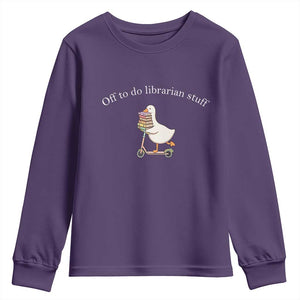 Silly Goose Librarian Youth Sweatshirt Off To Do Librarian Stuff Book Lover Gift TS14 Purple Print Your Wear