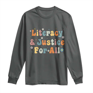 Literacy Justice for All Stop Book Banning Protect Librarian Long Sleeve Shirt TS14 Dark Heather Print Your Wear