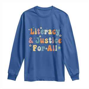 Literacy Justice for All Stop Book Banning Protect Librarian Long Sleeve Shirt TS14 Royal Blue Print Your Wear