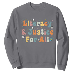 Literacy Justice for All Stop Book Banning Protect Librarian Sweatshirt TS14 Charcoal Print Your Wear