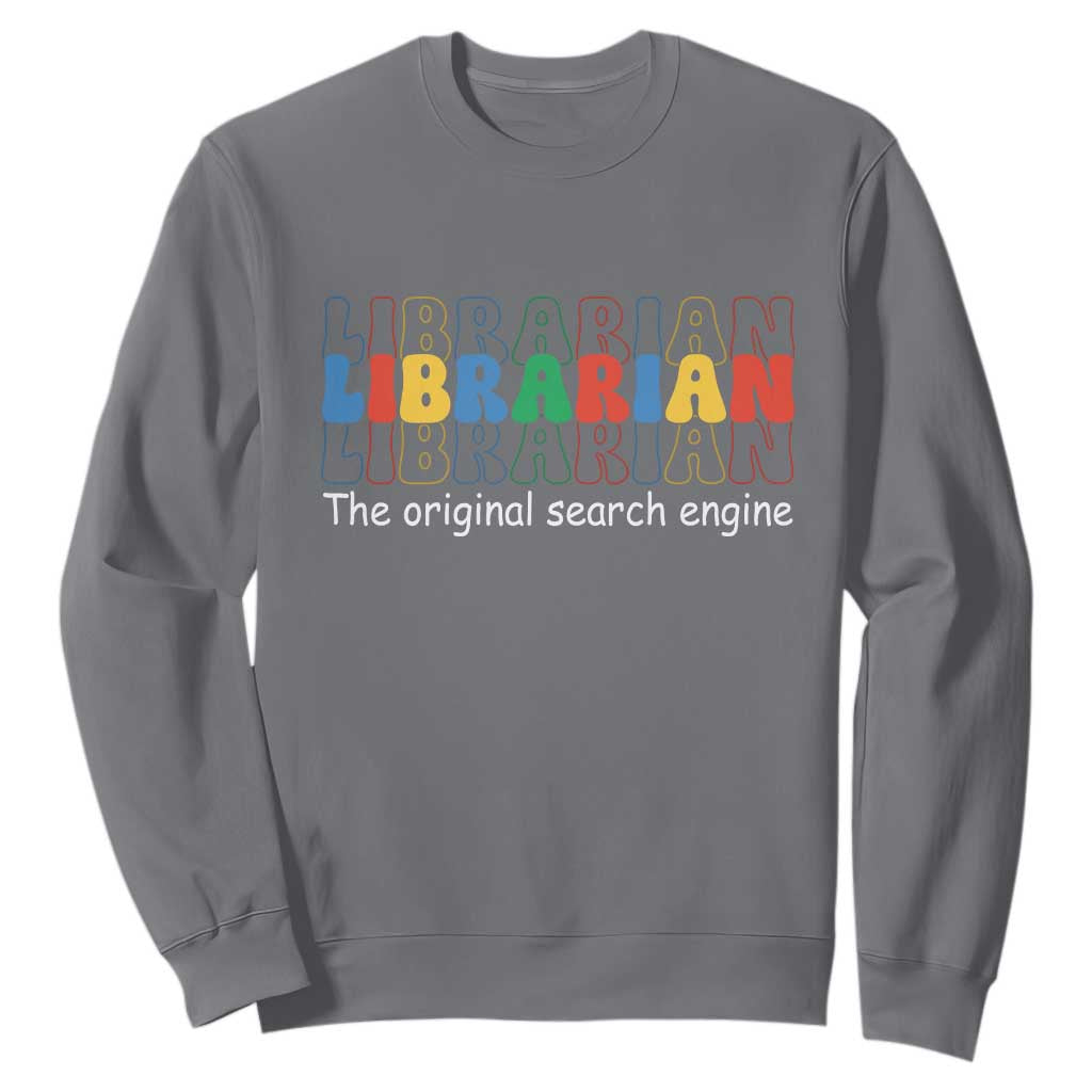The Original Search Engine Sweatshirt School Librarian Library Books TS14 Charcoal Print Your Wear