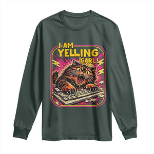 Funny I Am Yelling Carl Long Sleeve Shirt Screaming Donut Cat Meme TS14 Dark Forest Green Print Your Wear