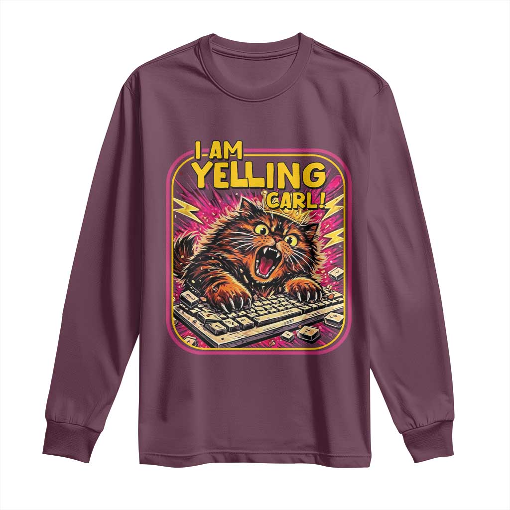 Funny I Am Yelling Carl Long Sleeve Shirt Screaming Donut Cat Meme TS14 Maroon Print Your Wear