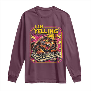 Funny I Am Yelling Carl Long Sleeve Shirt Screaming Donut Cat Meme TS14 Maroon Print Your Wear