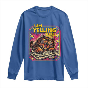Funny I Am Yelling Carl Long Sleeve Shirt Screaming Donut Cat Meme TS14 Royal Blue Print Your Wear