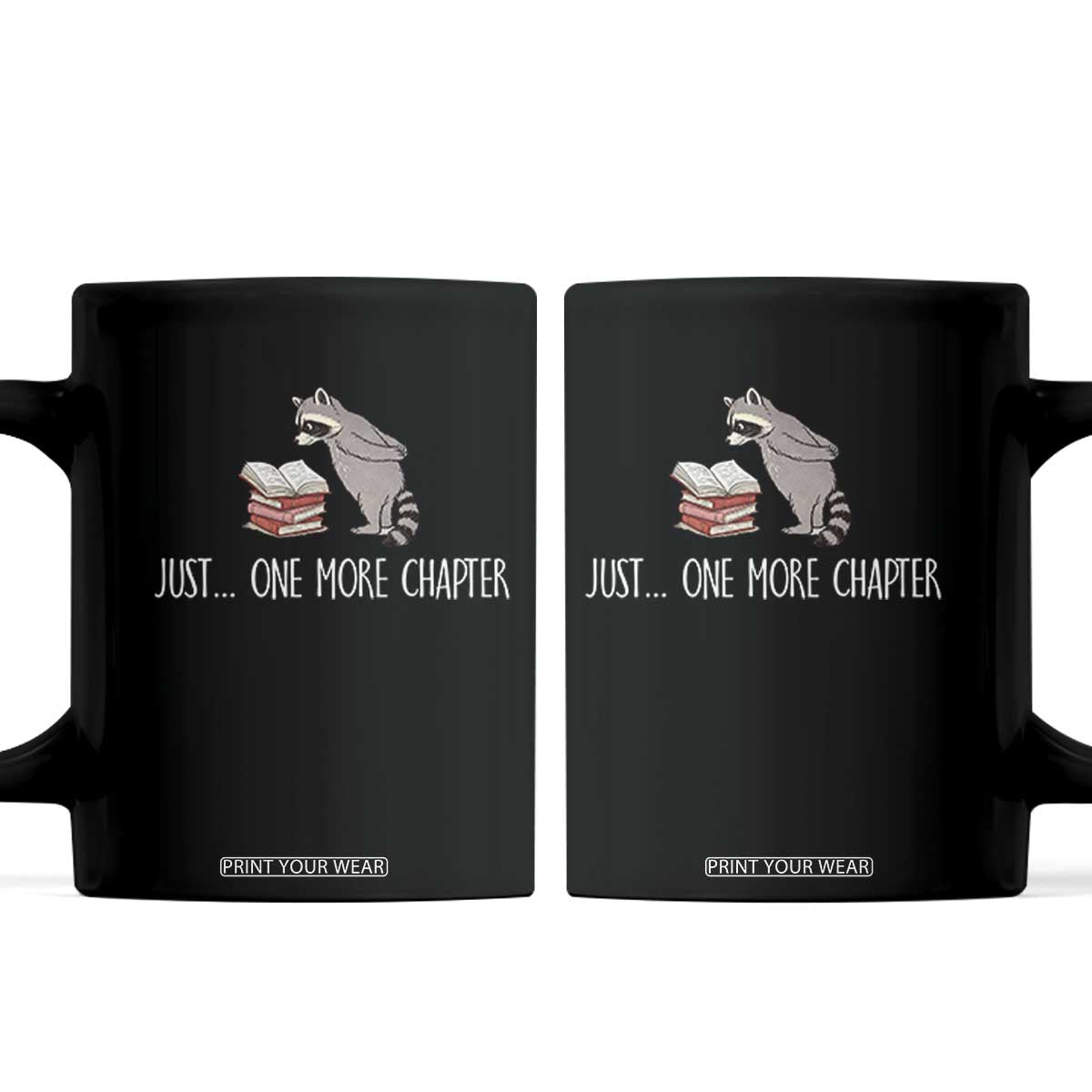 Just One More Chapter Coffee Mug Funny Raccoon Reading Book Lover Gift TS14 Black Print Your Wear