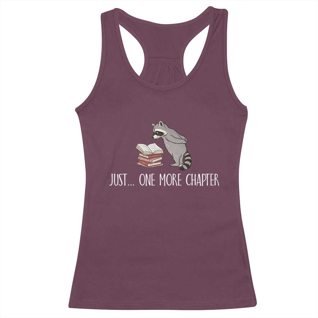 Just One More Chapter Racerback Tank Top Funny Raccoon Reading Book Lover Gift TS14 Maroon Print Your Wear