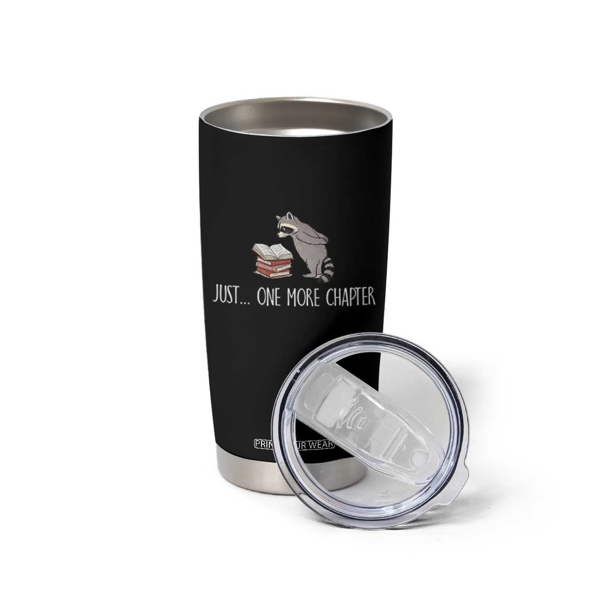 Just One More Chapter Tumbler Cup Funny Raccoon Reading Book Lover Gift TS14 Print Your Wear