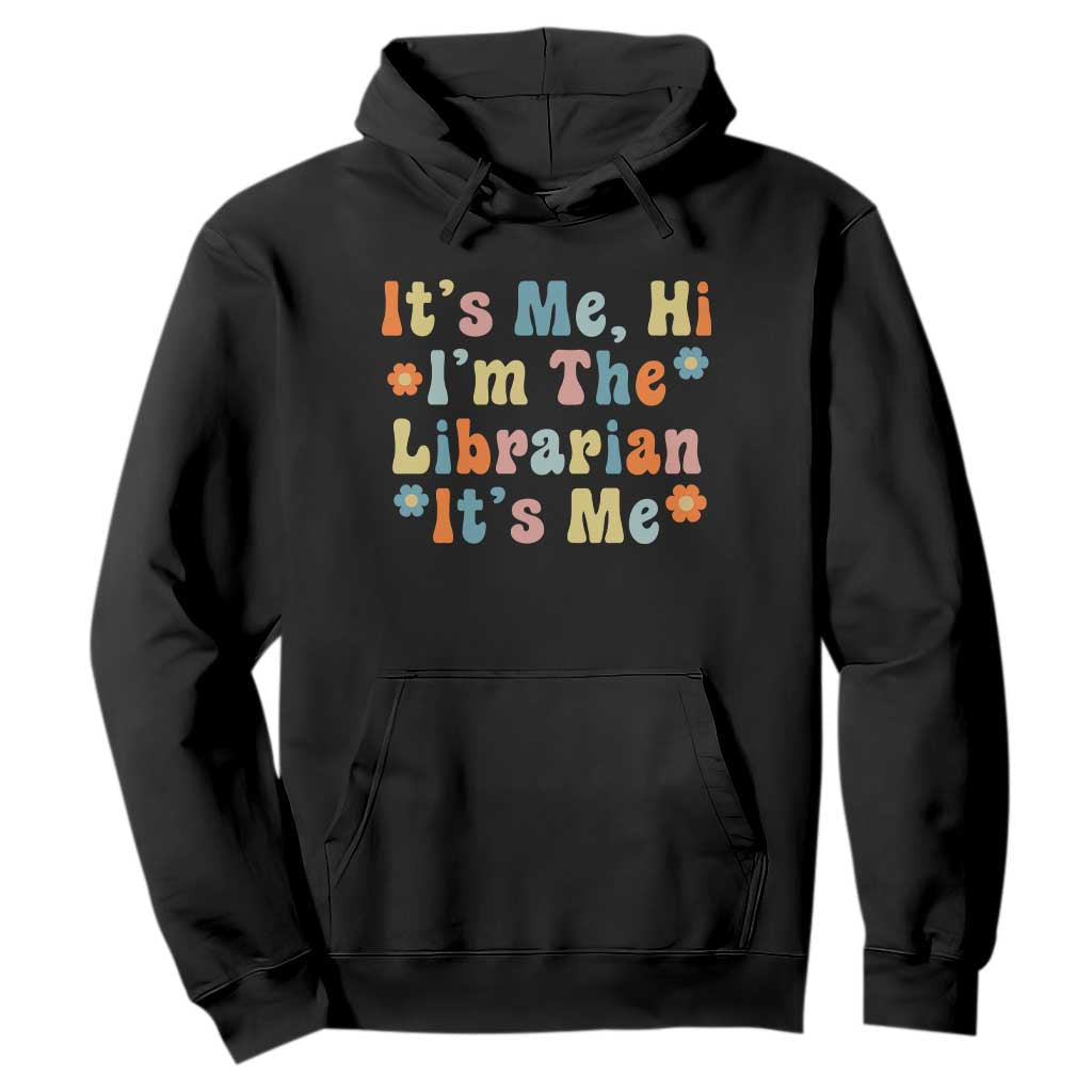 It's Me Hi I'm The Librarian Summer Reading Hoodie Funny Back to School TS14 Black Print Your Wear