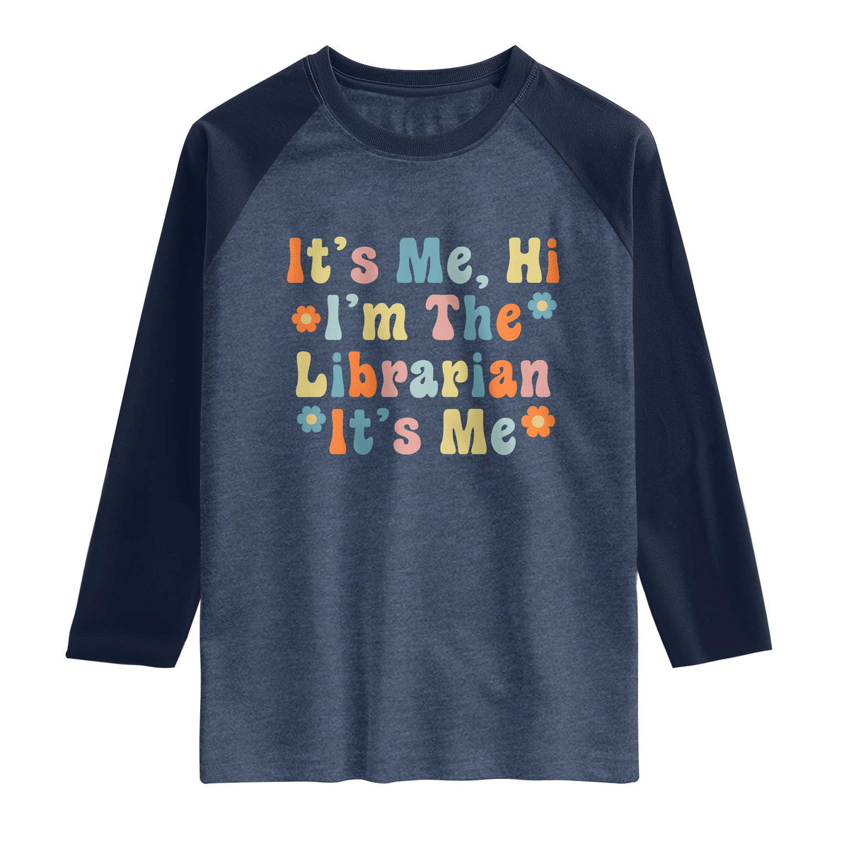 It's Me Hi I'm The Librarian Summer Reading Raglan Shirt Funny Back to School TS14 Heather Denim Navy Print Your Wear