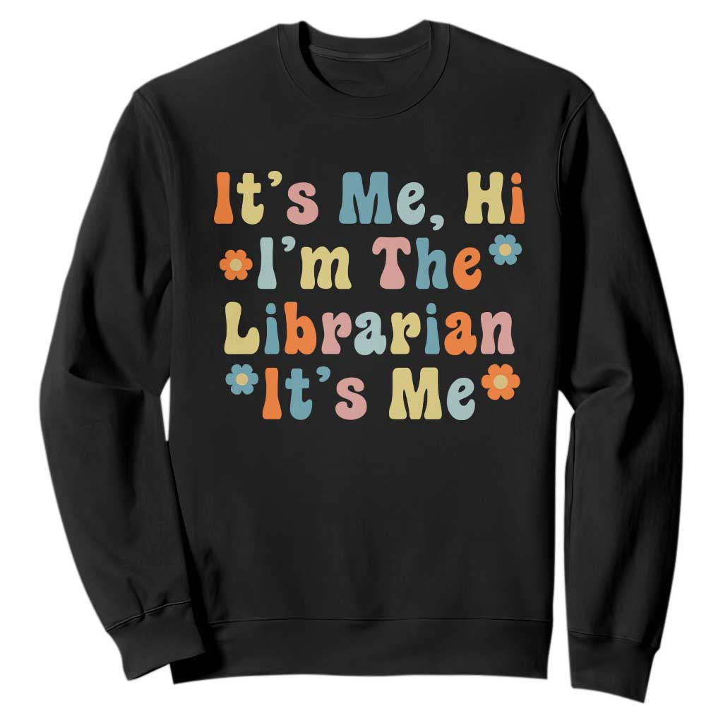 It's Me Hi I'm The Librarian Summer Reading Sweatshirt Funny Back to School TS14 Black Print Your Wear