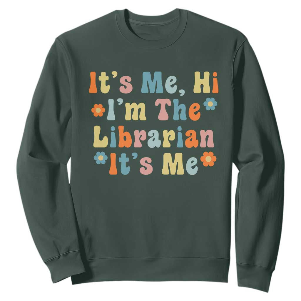 It's Me Hi I'm The Librarian Summer Reading Sweatshirt Funny Back to School TS14 Dark Forest Green Print Your Wear