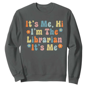 It's Me Hi I'm The Librarian Summer Reading Sweatshirt Funny Back to School TS14 Dark Heather Print Your Wear