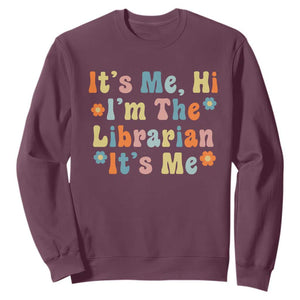 It's Me Hi I'm The Librarian Summer Reading Sweatshirt Funny Back to School TS14 Maroon Print Your Wear