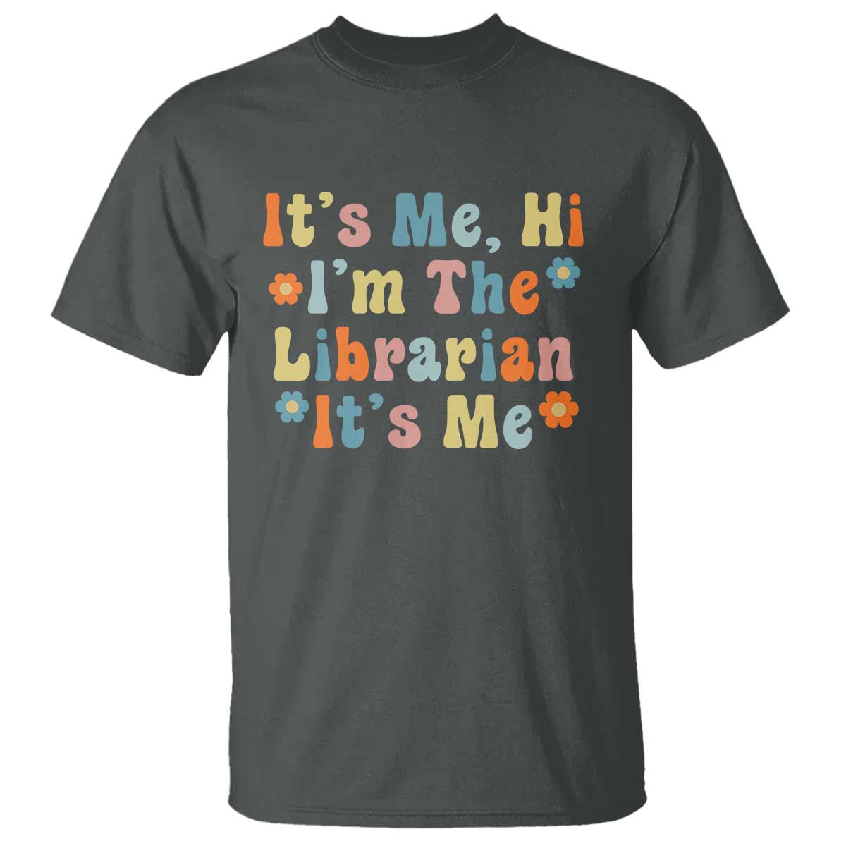It's Me Hi I'm The Librarian Summer Reading T Shirt Funny Back to School TS14 Dark Heather Print Your Wear