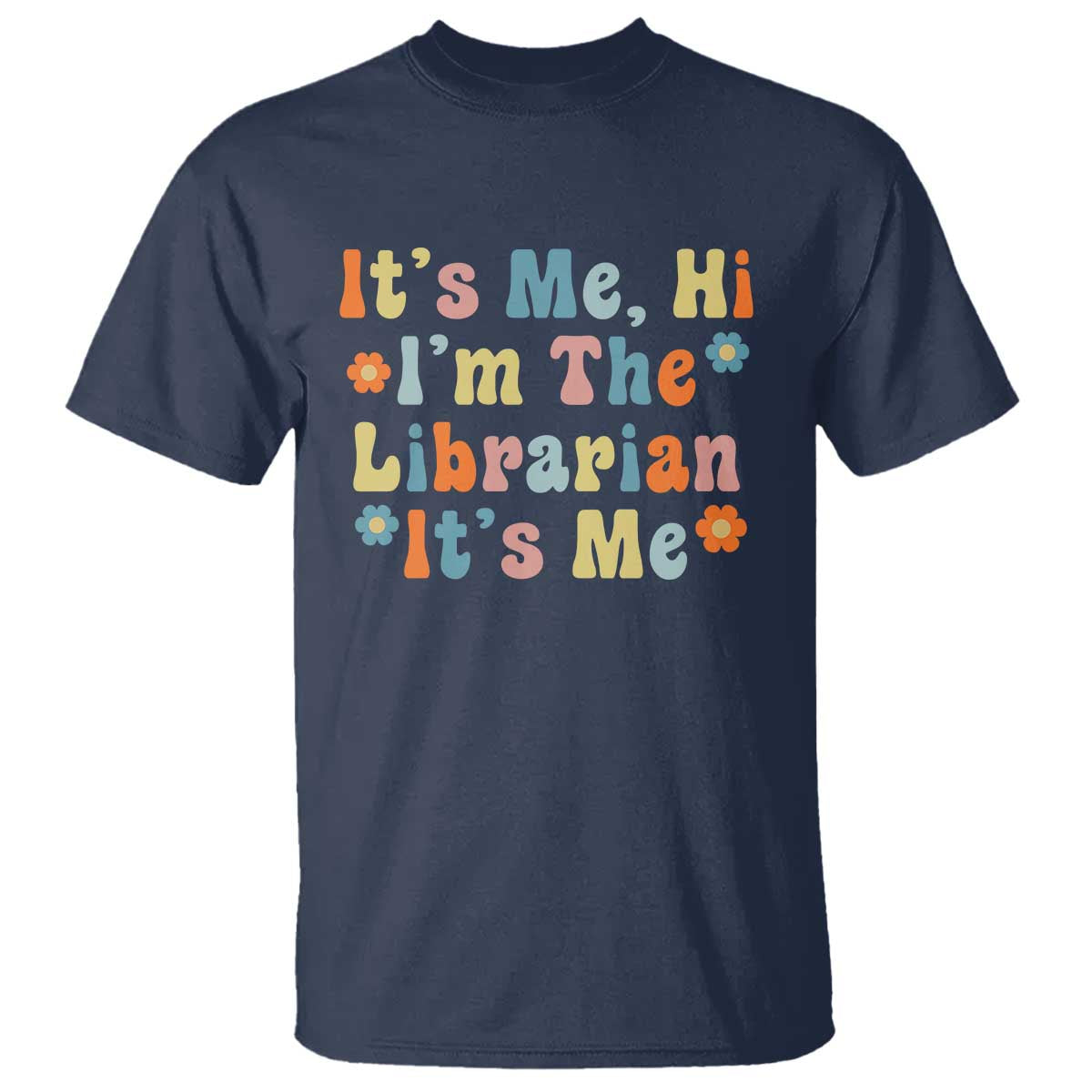 It's Me Hi I'm The Librarian Summer Reading T Shirt Funny Back to School TS14 Navy Print Your Wear