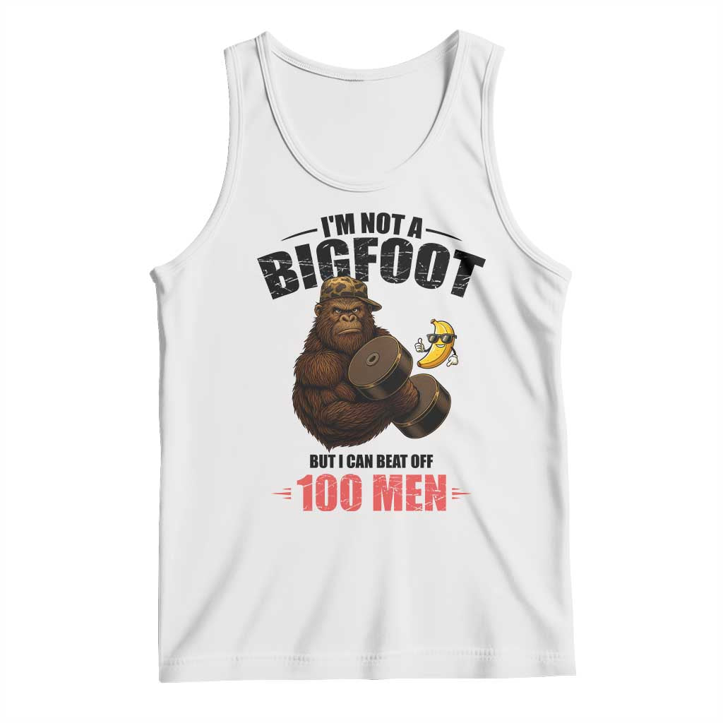 Funny Bigfoot Gym Tank Top I Am Not A Bigfoot But I Can Beat Off 100 Men TS14 White Print Your Wear
