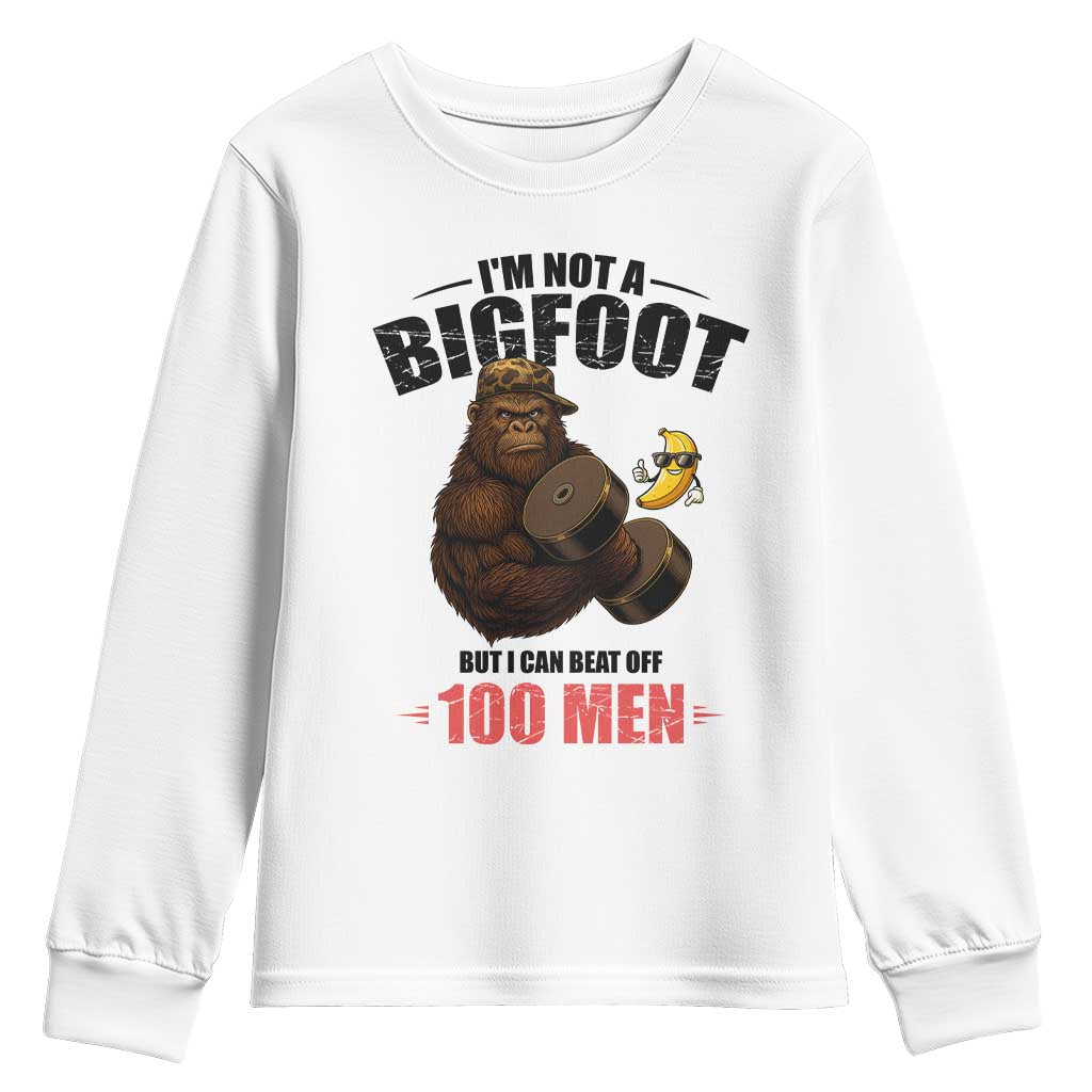 Funny Bigfoot Gym Youth Sweatshirt I Am Not A Bigfoot But I Can Beat Off 100 Men TS14 White Print Your Wear