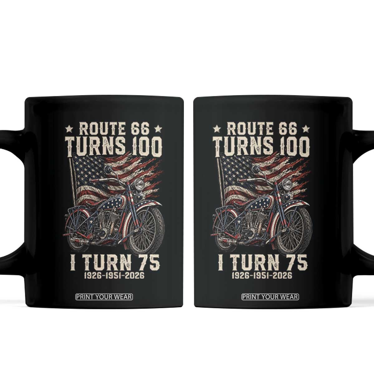Route Highway 66 Turns 100 I Turn 75 Coffee Mug Vintage 1951 American Classic V-Twin Motorcycle Lover 75th Birthday Gift TS14 Black Print Your Wear