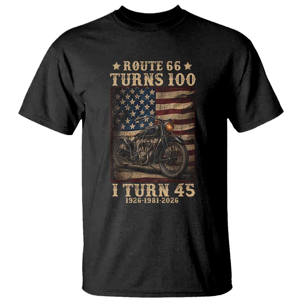 Route Highway 66 Turns 100 I Turn 45 T Shirt Vintage 1981 American Motorcycle Lover 45th Birthday Gift TS14 Black Print Your Wear