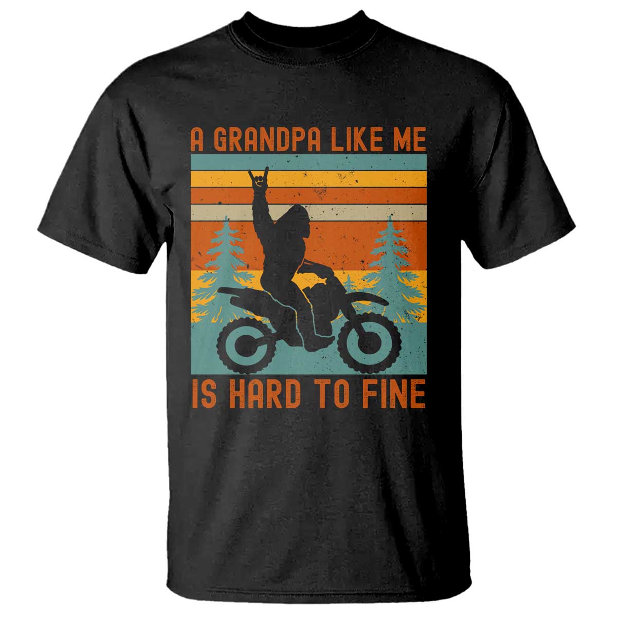 A Grandpa Like Me is Hard to Find T Shirt Dirt Bike Grandpa Bigfoot Sasquatch Dirt Biking Motocross