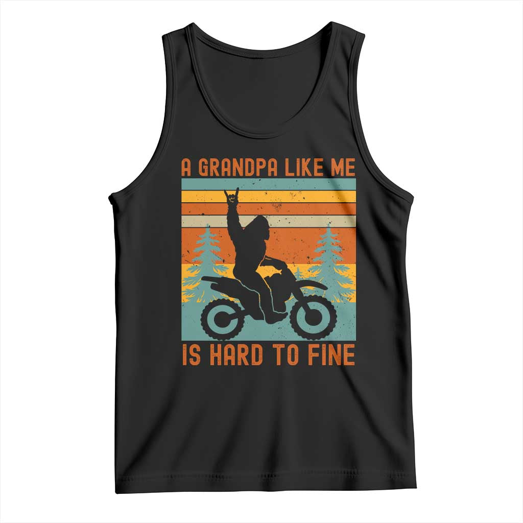 A Grandpa Like Me is Hard to Find Tank Top Dirt Bike Grandpa Bigfoot Sasquatch Dirt Biking Motocross