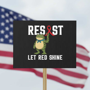 Resist Frog AIDS Awareness Protest Sign Funny Portland Activist Meme HIV Support Red Ribbon TS14 Horizontal 18" × 24" Black Print Your Wear