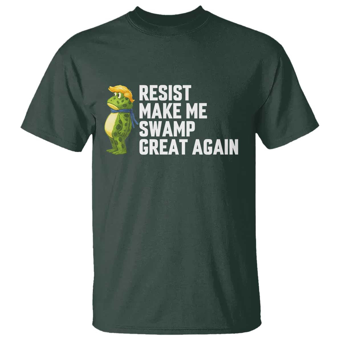 Resist Frog T Shirt Funny Polittical 2025 Meme TS14 Dark Forest Green Print Your Wear