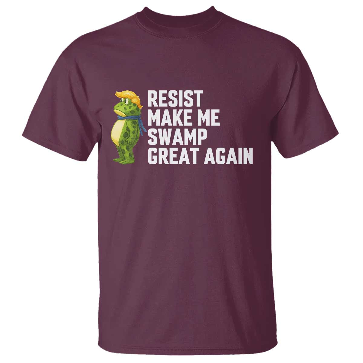 Resist Frog T Shirt Funny Polittical 2025 Meme TS14 Maroon Print Your Wear