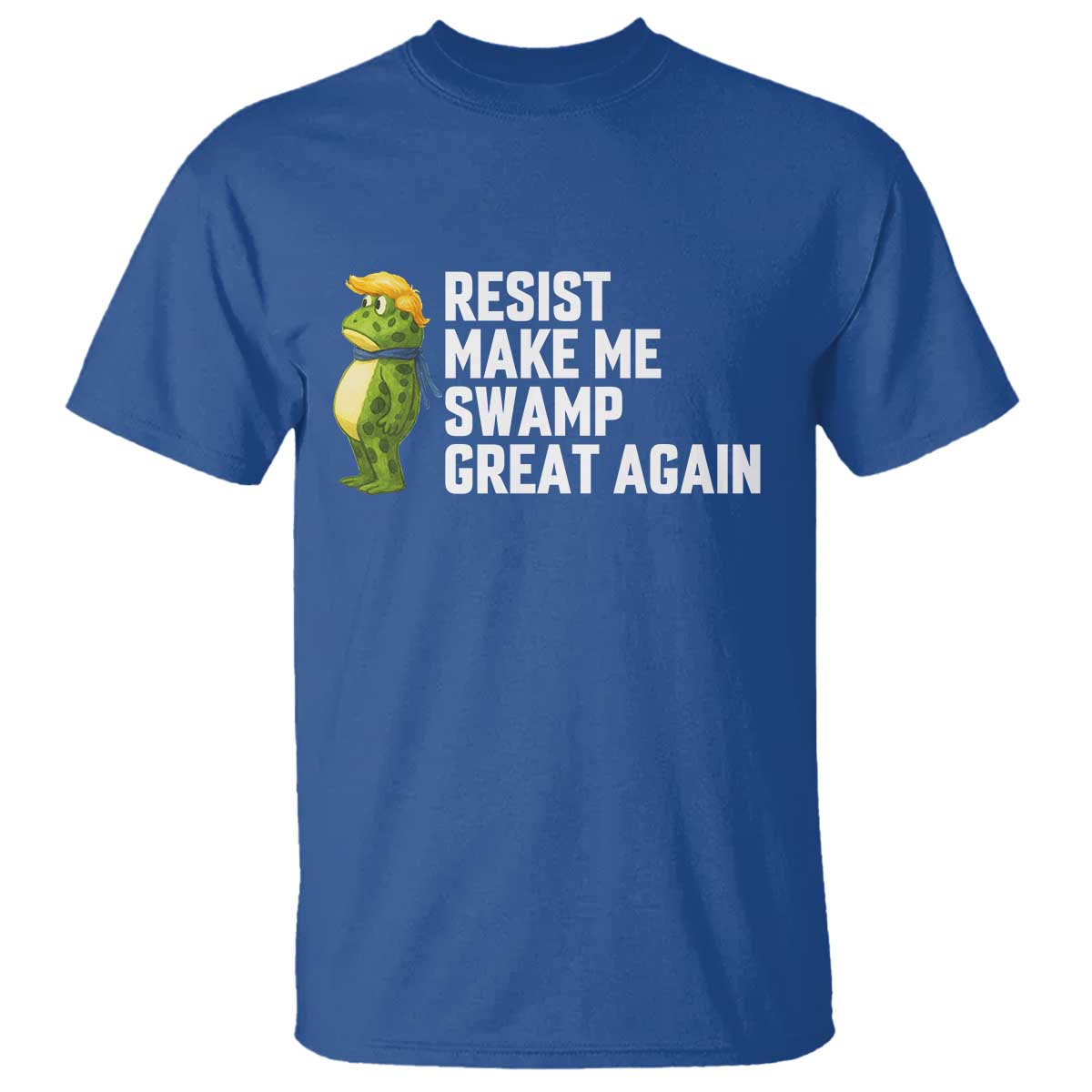 Resist Frog T Shirt Funny Polittical 2025 Meme TS14 Royal Blue Print Your Wear