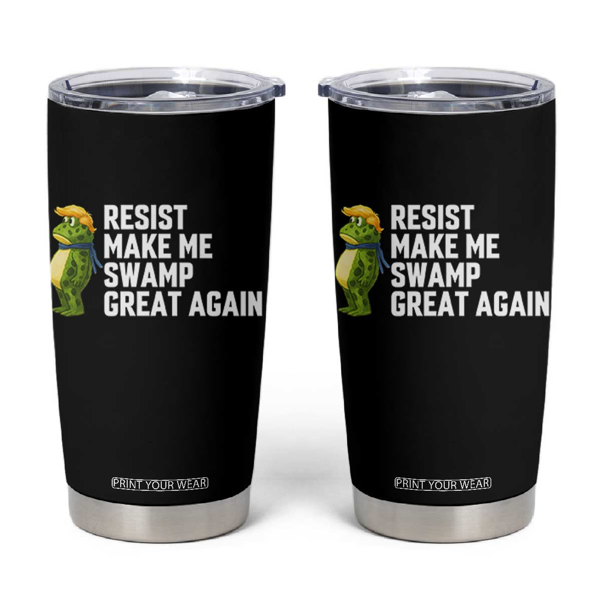 Resist Frog Tumbler Cup Funny Polittical 2025 Meme TS14 Black Print Your Wear