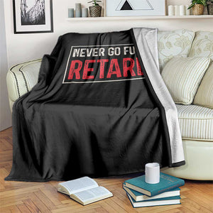 Never Go Full Retard Throw Blanket Funny Army Movie TS14 Print Your Wear