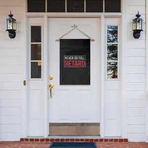Never Go Full Retard Garden Flag Funny Army Movie TS14 Print Your Wear
