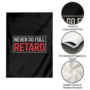 Never Go Full Retard Garden Flag Funny Army Movie TS14 Print Your Wear