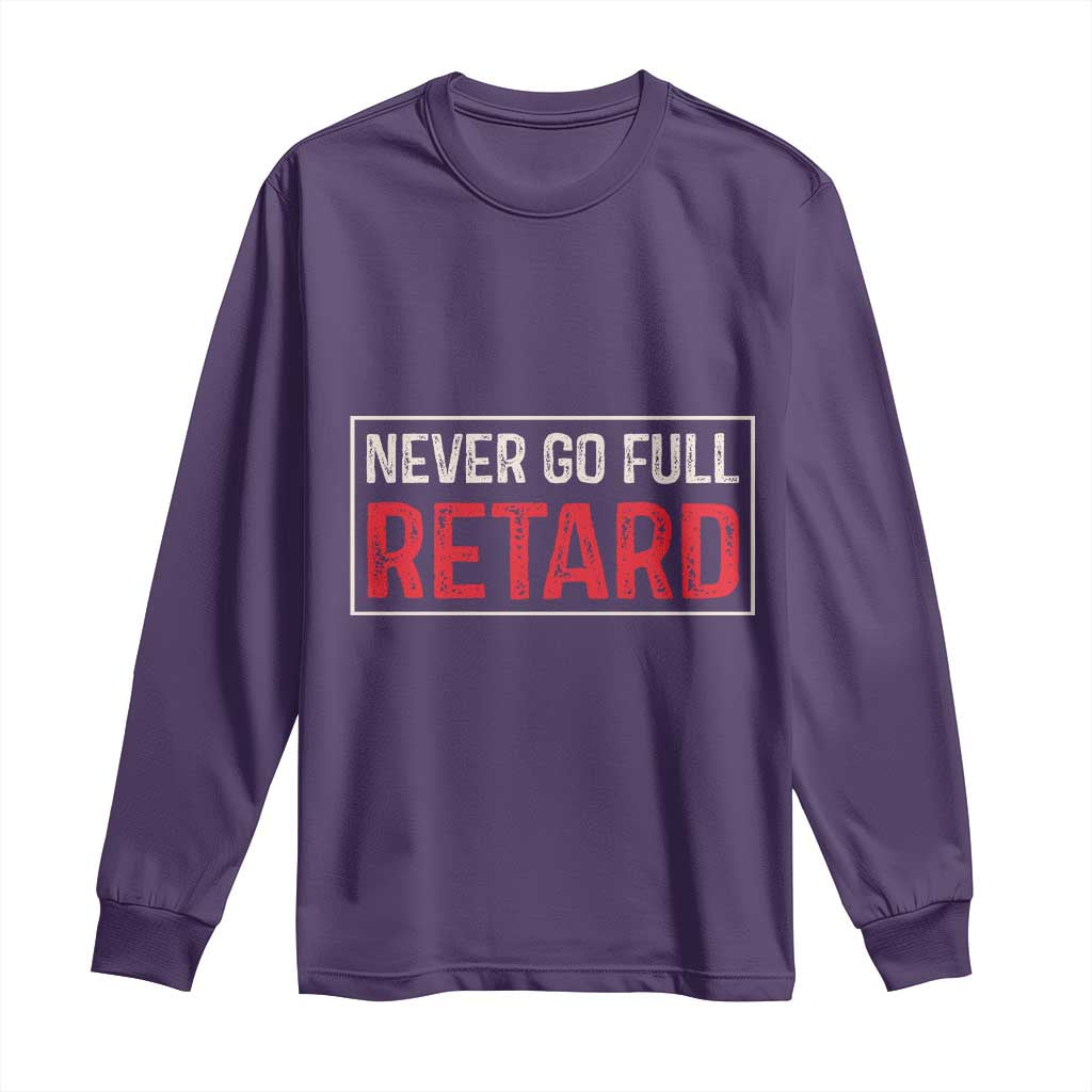 Never Go Full Retard Long Sleeve Shirt Funny Army Movie TS14 Purple Print Your Wear