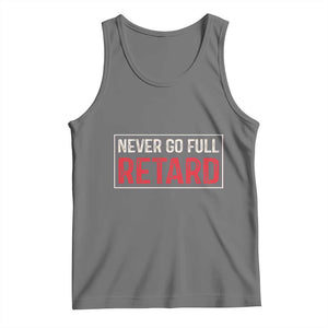 Never Go Full Retard Tank Top Funny Army Movie TS14 Black Heather Print Your Wear