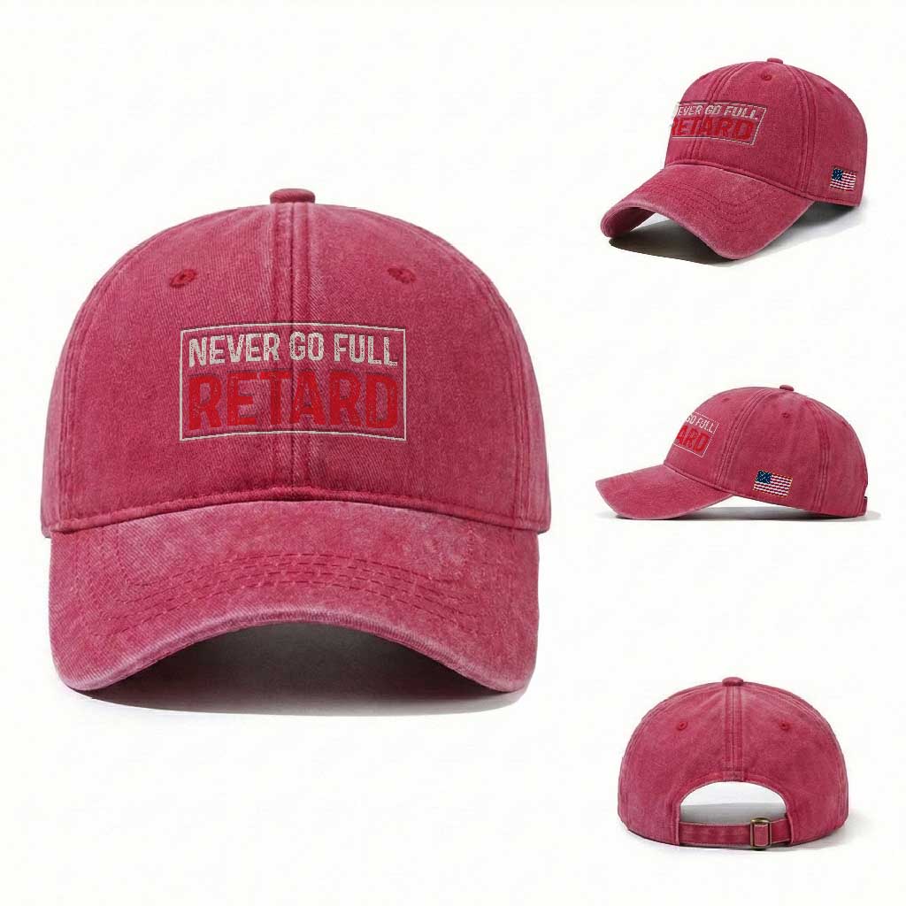 Never Go Full Retard Washed Cotton Baseball Cap Funny Army Movie TS14 Washed Cap Universal Fit Red Print Your Wear