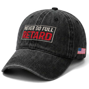 Never Go Full Retard Washed Cotton Baseball Cap Funny Army Movie TS14 Print Your Wear