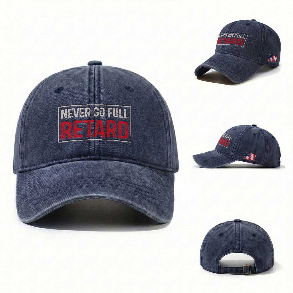 Never Go Full Retard Washed Cotton Baseball Cap Funny Army Movie TS14 Washed Cap Universal Fit Navy Print Your Wear